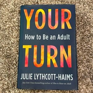 Hardcover - YOUR TURN - How to Be an Adult by Julie Lythcott-Haims